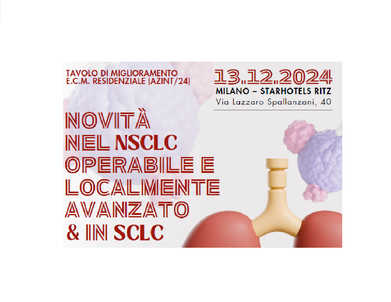 NSCLC OPERABILE E LOCALMENTE AVANZATO &amp; SCLC: LE NOVITA' TERAPEUTICHE (AZINT/24)