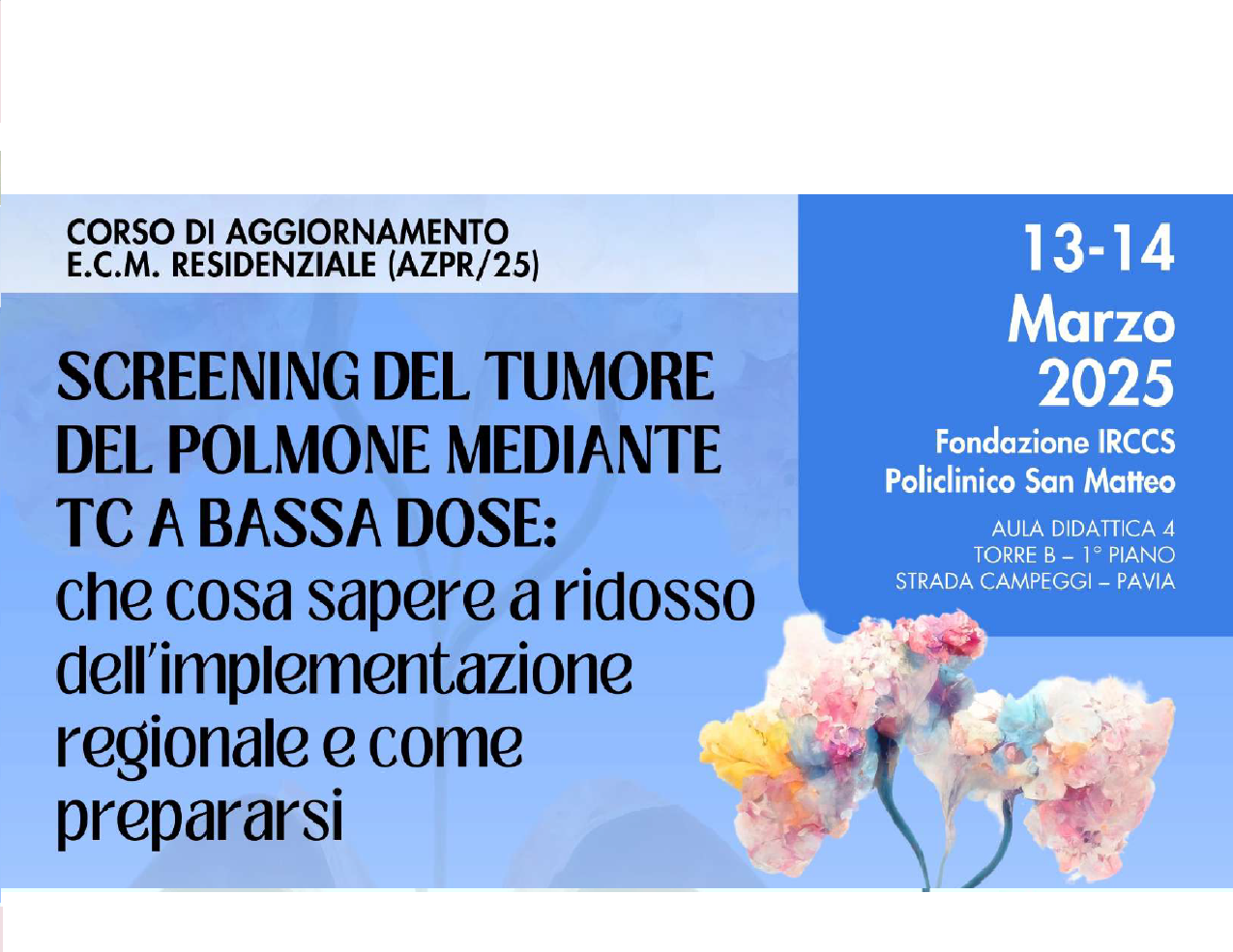 SCREENING DEL TUMORE DEL POLMONE MEDIANTE TC A BASSA DOSE: che cosa sapere a ridosso dell'implementazione regionale e come prepararsi (AZPR/25)