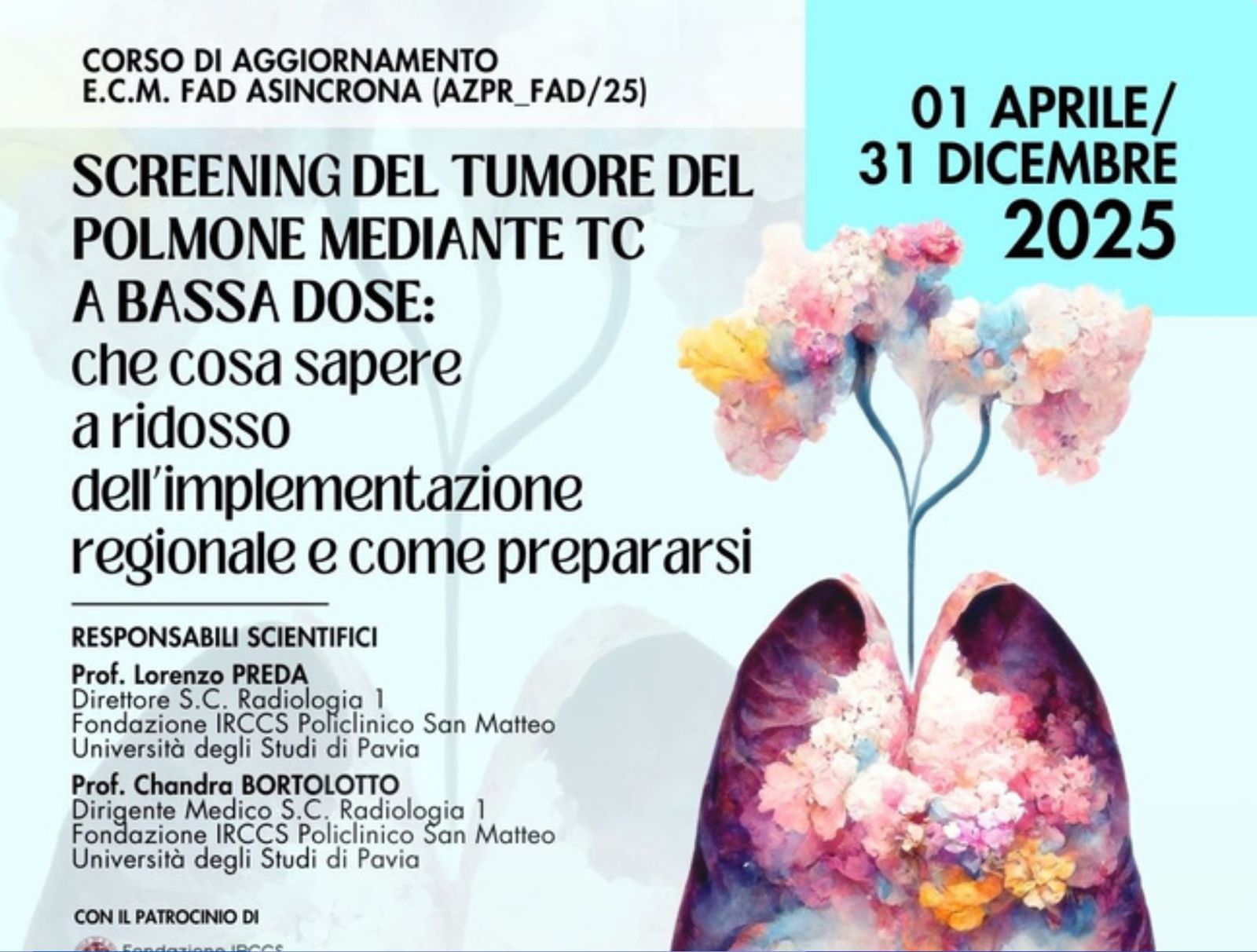 SCREENING DEL TUMORE DEL POLMONE MEDIANTE TC A BASSA DOSE: che cosa sapere a ridosso dell'implementazione regionale e come prepararsi (AZPR_FAD/25)
