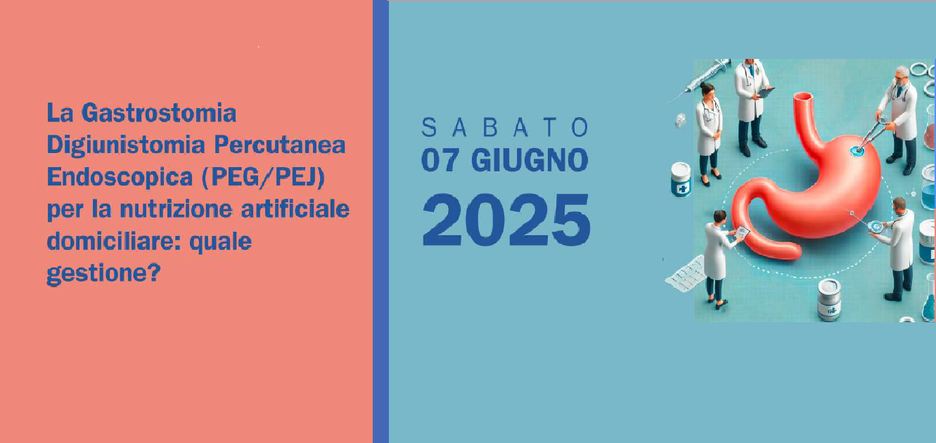 LA GASTROSTOMIA DIGIUNOSTOMIA PERCUTANEA ENDOSCOPICA (PEG/PEJ) PER LA NUTRIZIONE ARTIFICIALE DOMICILIARE: QUALE GESTIONE?