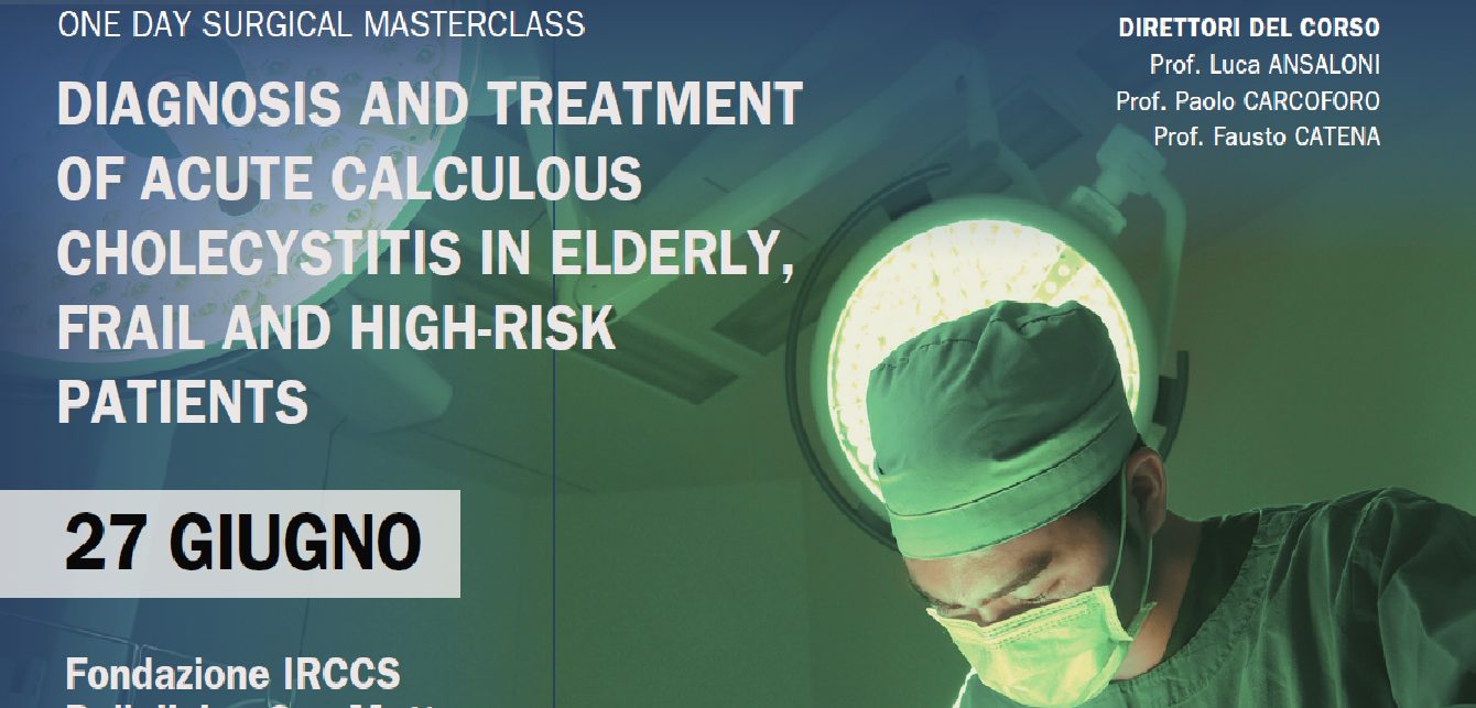 ONE DAY SURGICAL MASTERCLASS: DIAGNOSIS AND TREATMENT OF ACUTE CALCULOUS CHOLECYSTITIS IN ELDERLY, FRAIL AND HIGH-RISK PATIENTS