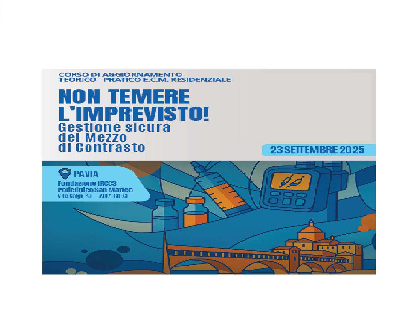 NON TEMERE L'IMPREVISTO! Gestione sicura del mezzo di contrasto (IRCCSrp/25)