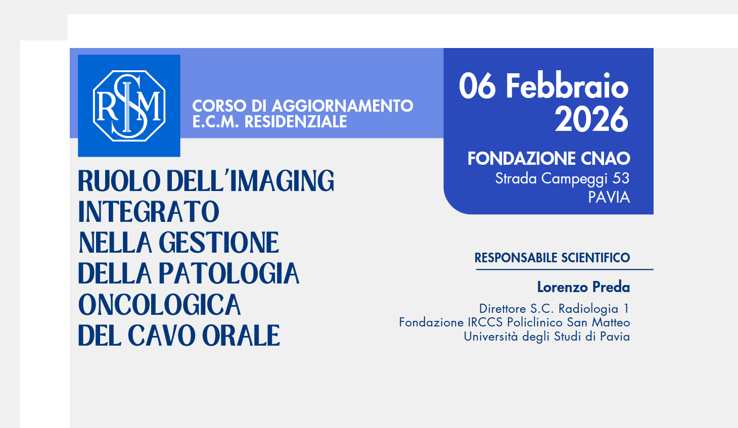 RUOLO DELL’IMAGING INTEGRATO NELLA GESTIONE DELLA PATOLOGIA ONCOLOGICA DEL CAVO ORALE (SIRM/26)