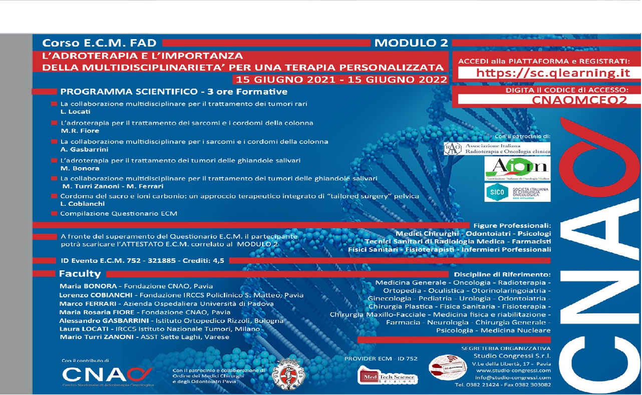 L'ADROTERAPIA E L'IMPORTANZA DELLA MULTIDISCIPLINARIETÀ PER UNA TERAPIA PERSONALIZZATA - Modulo 2 (CNAO_FAD_MMG/21)