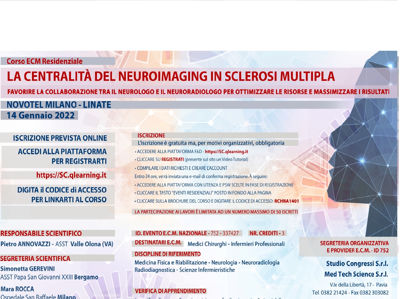 LA CENTRALITÀ DEL NEUROIMAGING IN SCLEROSI MULTIPLA: FAVORIRE LA COLLABORAZIONE TRA IL NEUROLOGO E IL NEURORADIOLOGO PER OTTIMIZZARE LE RISORSE E MASSIMIZZARE I RISULTATI