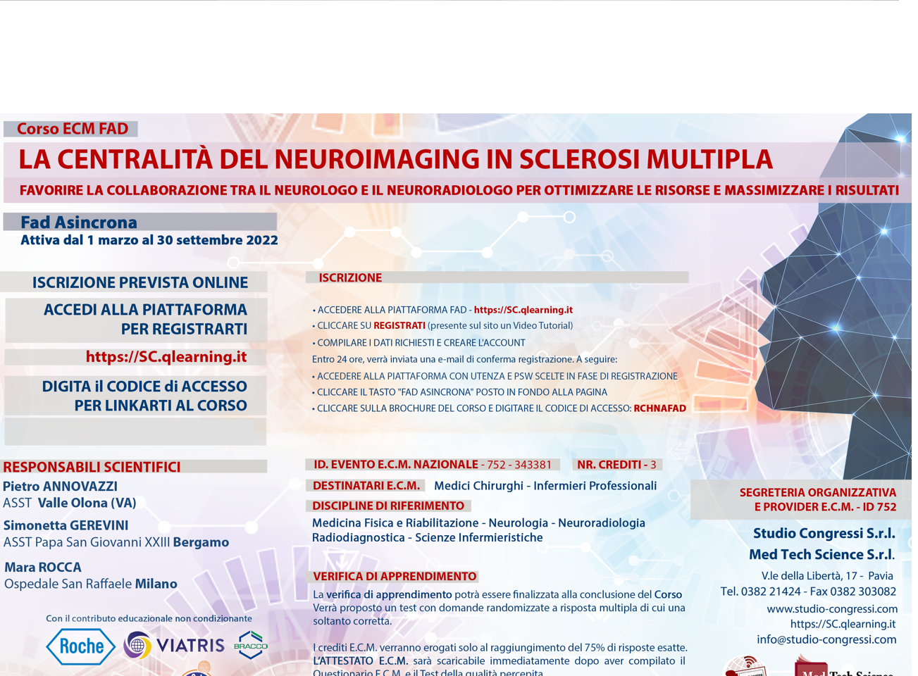 LA CENTRALITÀ DEL NEUROIMAGING IN SCLEROSI MULTIPLA: FAVORIRE LA COLLABORAZIONE TRA IL NEUROLOGO E IL NEURORADIOLOGO PER OTTIMIZZARE LE RISORSE E MASSIMIZZARE I RISULTATI